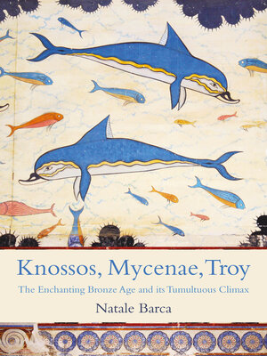 cover image of Knossos, Mycenae, Troy